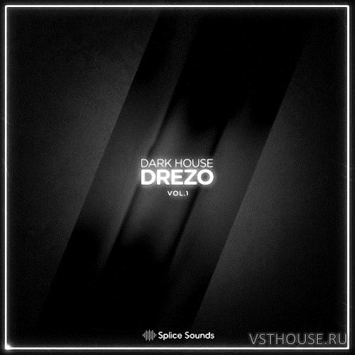 Splice Sounds - Drezo - Dark House Vol.1 (WAV)