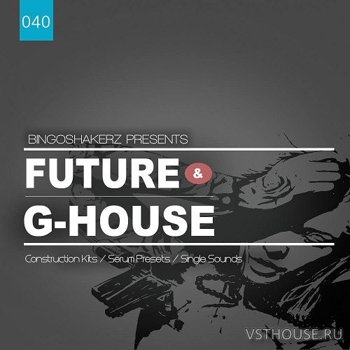 Bingoshakerz - Future And G-House (MIDI, WAV, SERUM)
