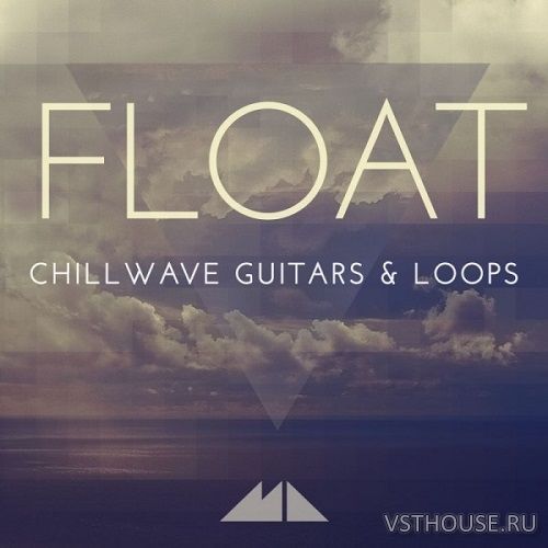 ModeAudio - Float Chillwave Guitars & Loops (MIDI, WAV)