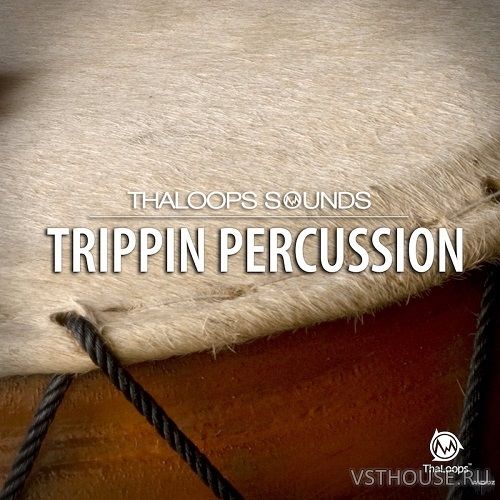 ThaLoops - Trippin Percussion Loops (AIFF, REX2, WAV)