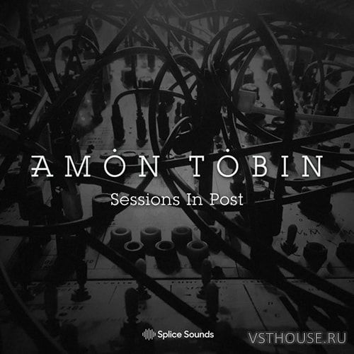Splice Sounds - Amon Tobin - Sessions In Post (WAV)