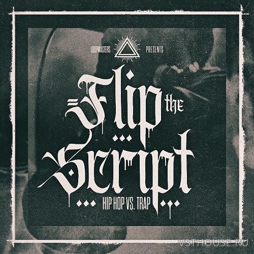 Loopmasters - Flip The Script Hip Hop Vs Trap