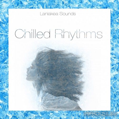 Laniakea Sounds - Chilled Rhythms Vol.1 (MIDI, WAV)