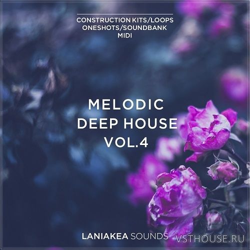 Laniakea Sounds - Melodic Deep House Vol.4 (MIDI, WAV, SPIRE)
