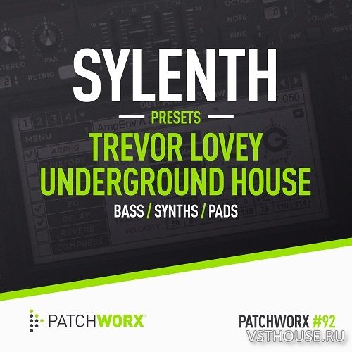 Loopmasters - Patchworx 92 - Trevor Loveys - 90s House Sylenth Presets