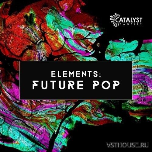 Catalyst Samples - Elements Future Pop (MIDI, WAV, SERUM)