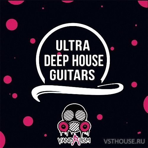 Vandalism - Ultra Deep House Guitars (WAV)