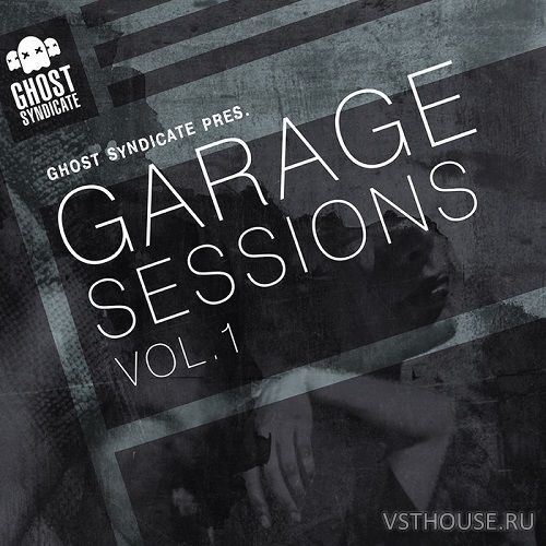 Ghost Syndicate - Garage Sessions Vol.1 (WAV)