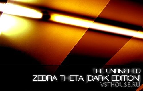 The Unfinished - Zebra Theta Dark Edition (SYNTH PRESET)