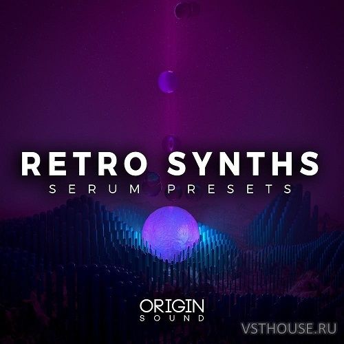 Origin Sound - Retro Synths For XFER RECORDS SERUM (SYNTH PRESET)
