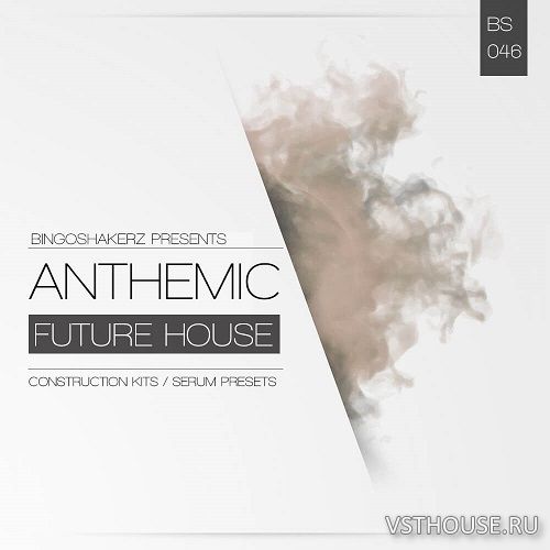 Bingoshakerz - Anthemic Future House (WAV, SERUM)