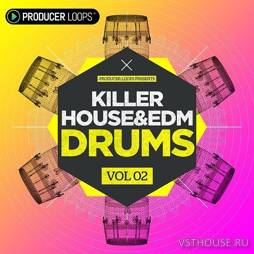 Producer Loops - Killer House & EDM Drums Vol.2