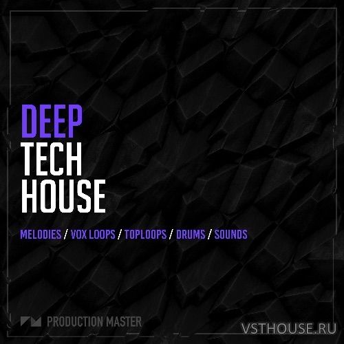 Production Master - Deep Tech House (MIDI, WAV)