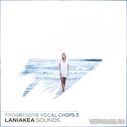 Laniakea Sounds - Progressive Vocal Chops 3 (WAV)