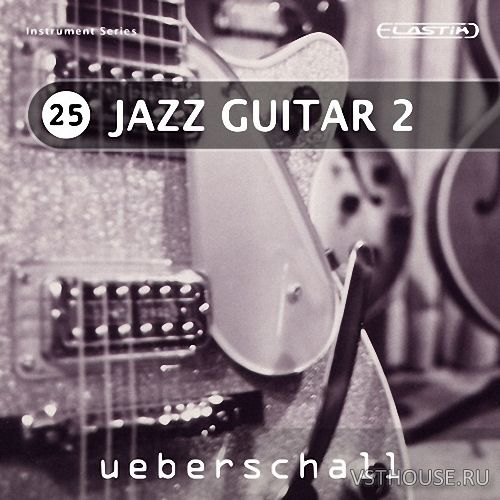 Ueberschall - Elastic Jazz Guitar 2 (ELASTIK)