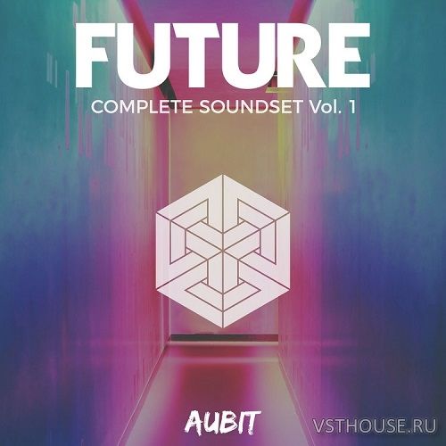 Aubit - FUTURE COMPLETE SOUNDSET VOL.1 SYNTH PRESET