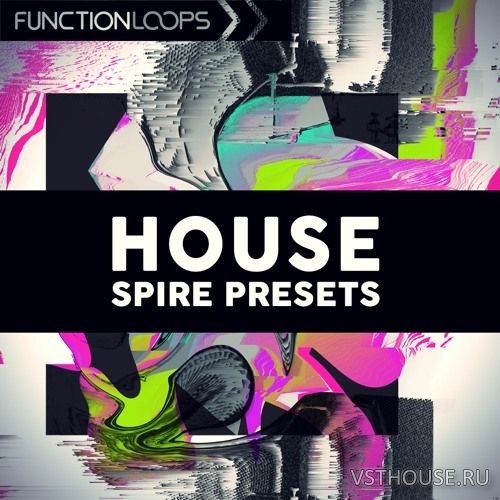 Function Loops - House Spire Presets (SYNTH PRESET)