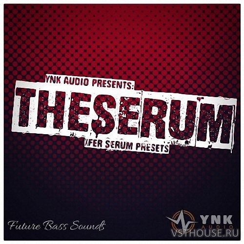 YnK Audio - The Serum Future Bass Presets (SYNTH PRESET)