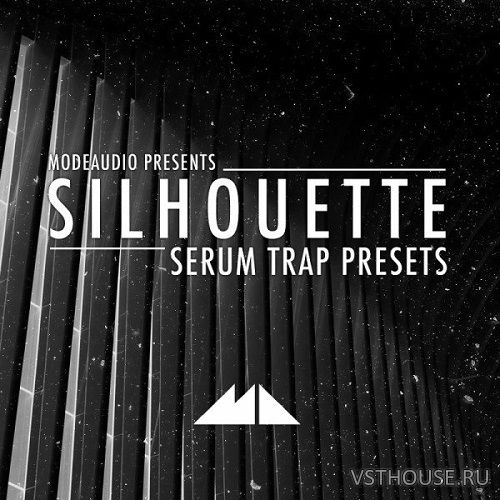 ModeAudio - Silhouette Serum Trap Presets (SYNTH PRESET)