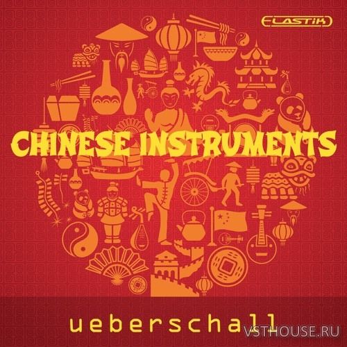 Ueberschall - Chinese Instruments (ELASTIK)