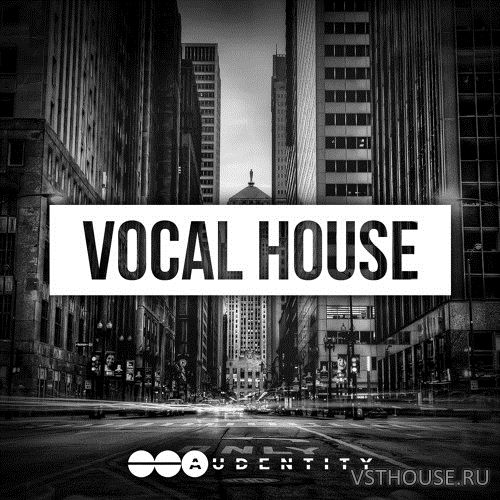 Audentity Records - Vocal House (WAV, MIDI)
