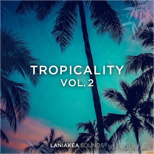 Laniakea Sounds - Tropicality Vol.2 (WAV)