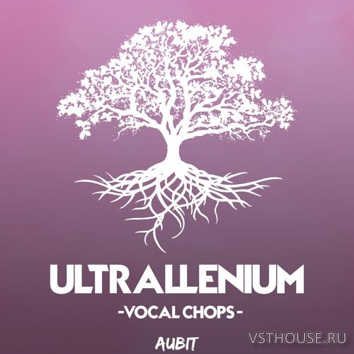 Aubit - Ultrallenium Vocal Chops (WAV)