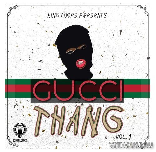 King Loops - Gucci Thang Volume 1 (WAV, MIDI)