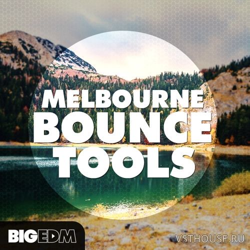 Big EDM - Melbourne Bounce Tools