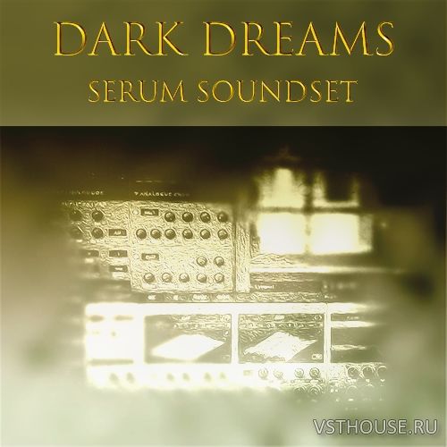 Triple Spiral Audio - Dark Dreams For SERUM (SYNTH PRESET)
