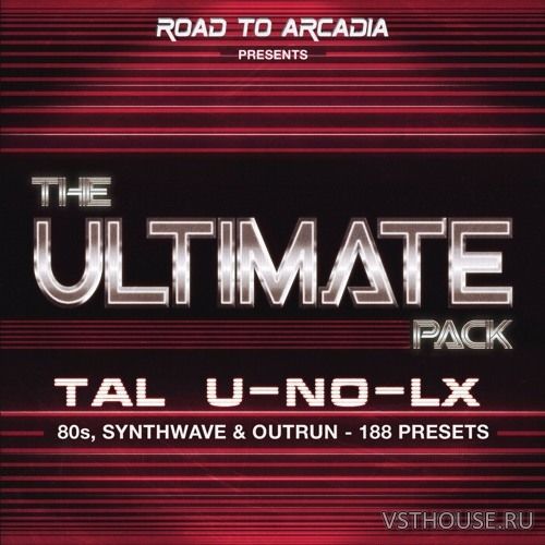 Road to Arcadia - THE ULTIMATE TAL U NO LX PACK (SYNTH PRESET)