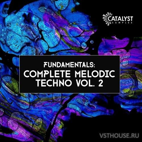 Catalyst Samples - Fundamentals Complete Melodic Techno 2 (WAV, MIDI)