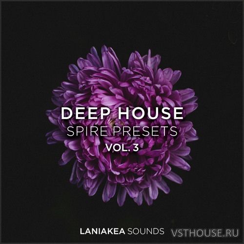 Laniakea Sounds - Deep House Vol.3 for SPiRE (SYNTH PRESET)