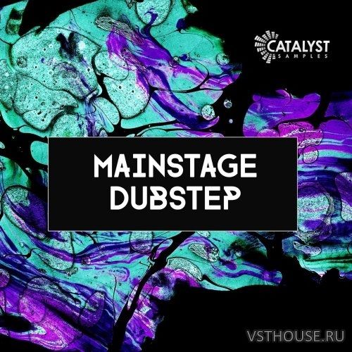Catalyst Samples - Mainstage Dubstep (WAV, MIDI)