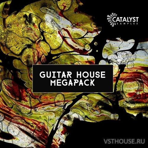 Catalyst Samples - Guitar House Megapack (WAV, MIDI)