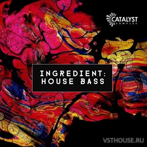 Catalyst Samples - Ingredient House Bass (WAV)