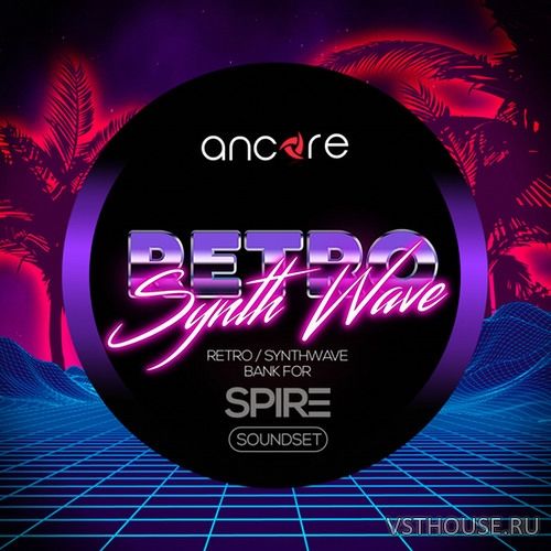 Ancore Sounds - Retro Synthwave (SPiRE)