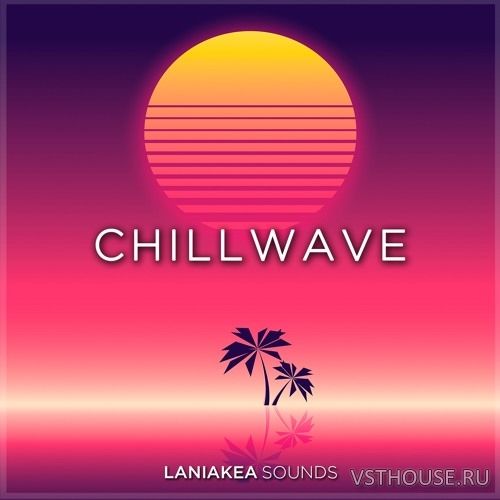 Laniakea Sounds - Chillwave (WAV, SPiRE)