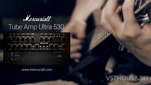 Mercuriall - Tube Amp Ultra 530 v1.1 VST x64 x86