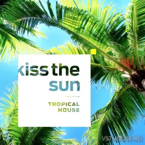 Diginoiz - Kiss The Sun – Tropical House (WAV, MIDI, AIFF)