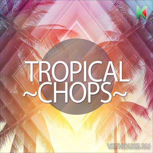 Kryptic Samples - Tropical Chops (WAV, MIDI)