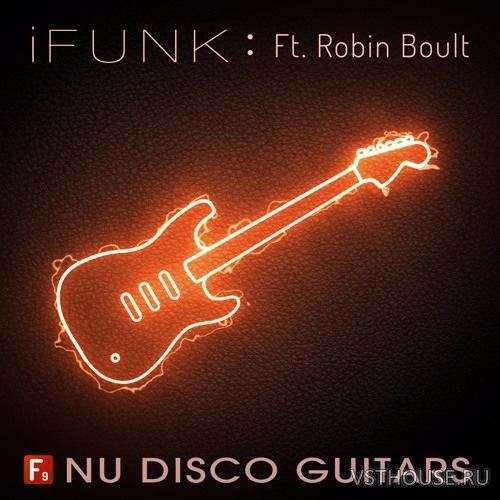 F9 Audio - F9 iFunk Nu Disco Guitars Ft Robin Boult