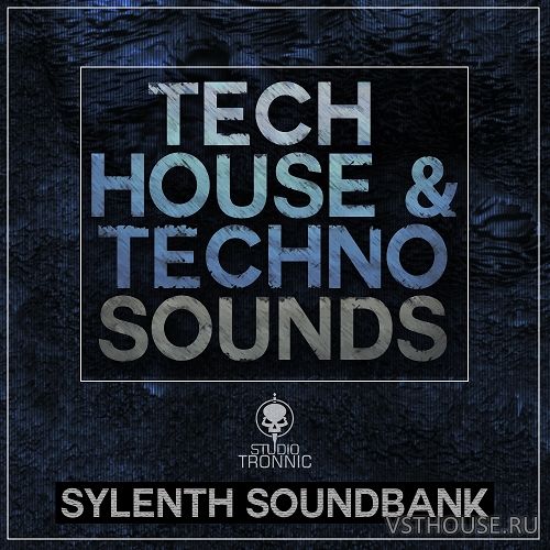 Studio Tronnic - Tech House & Techno Sounds for Sylenth (SYNTH PRESET)