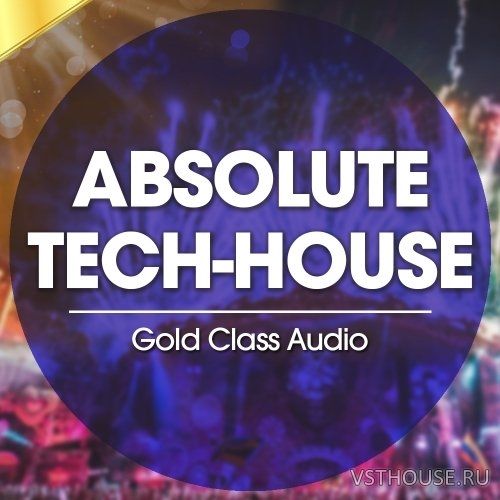 Gold Class Audio - Absolute Tech House (WAV)
