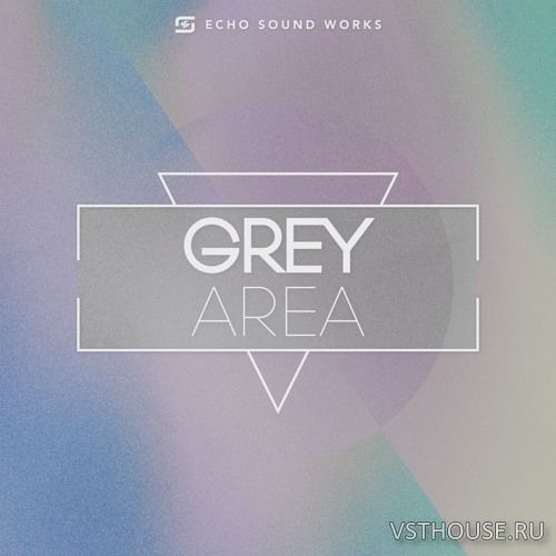 Echo Sound Works - Grey Area V.1 (MIDI, WAV, SERUM, MASSIVE)