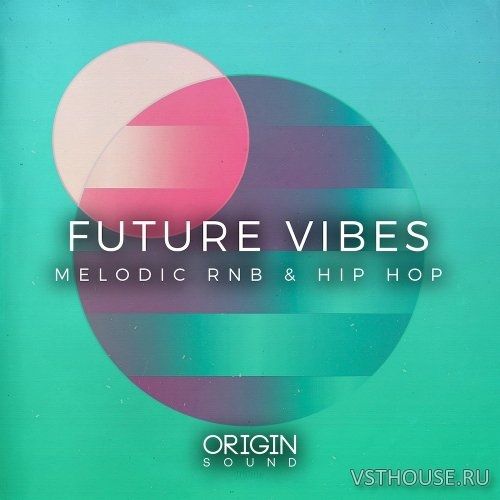 Origin Sound - Future Vibes - Melodic RnB & Hip Hop (MIDI, WAV)