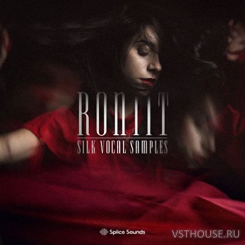 Splice Sounds - Roniit Silk Vocal Samples (WAV)