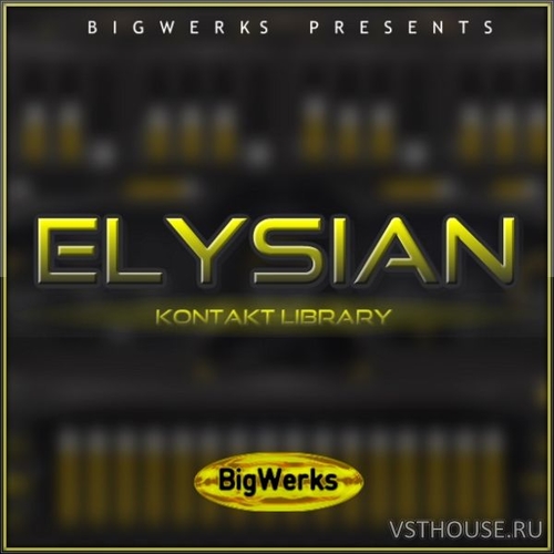 BigWerks - Elysian (KONTAKT)