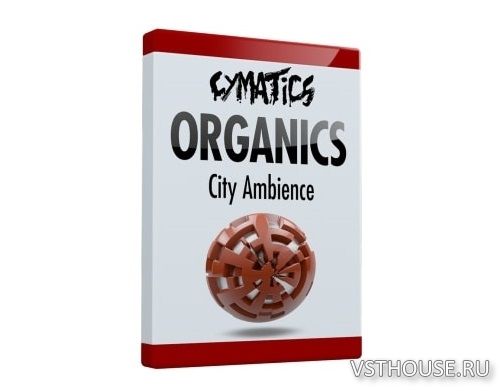 Cymatics - Organics – City Ambience (WAV)