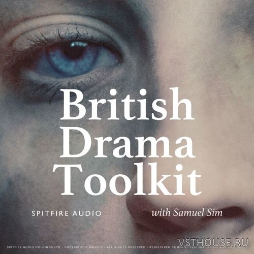Spitfire Audio - British Drama Toolkit (KONTAKT)